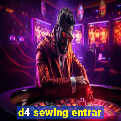 d4 sewing entrar